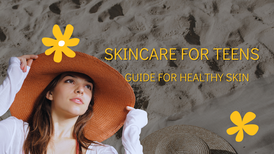 Skincare for Teens: Simple Skincare Guide for Healthy Skin