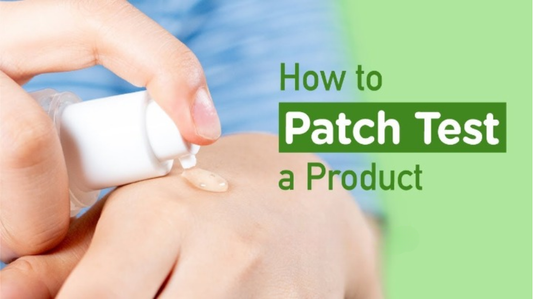 How to Patch Test Your New Skincare Products?