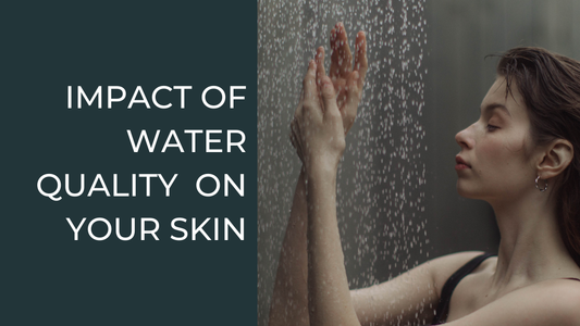 Impact of Water Quality on Your Skin