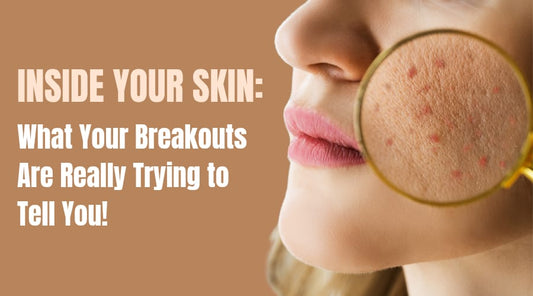 Inside Your Skin: What Your Breakouts Are Really Trying to Tell You